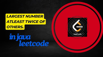 LeetCode 747 | Largest number at least twice of others | Data Structures | In Java