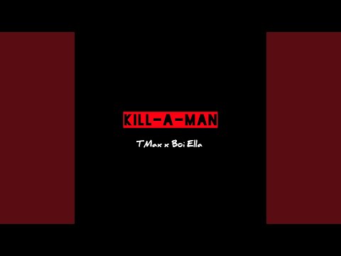 Sleduj Kill-A-Man (feat. Boi Ella) na YouTube