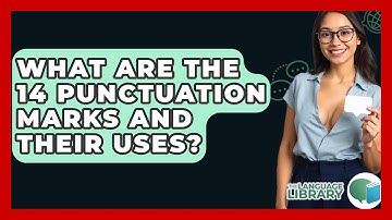What Are The 14 Punctuation Marks And Their Uses? - The Language Library