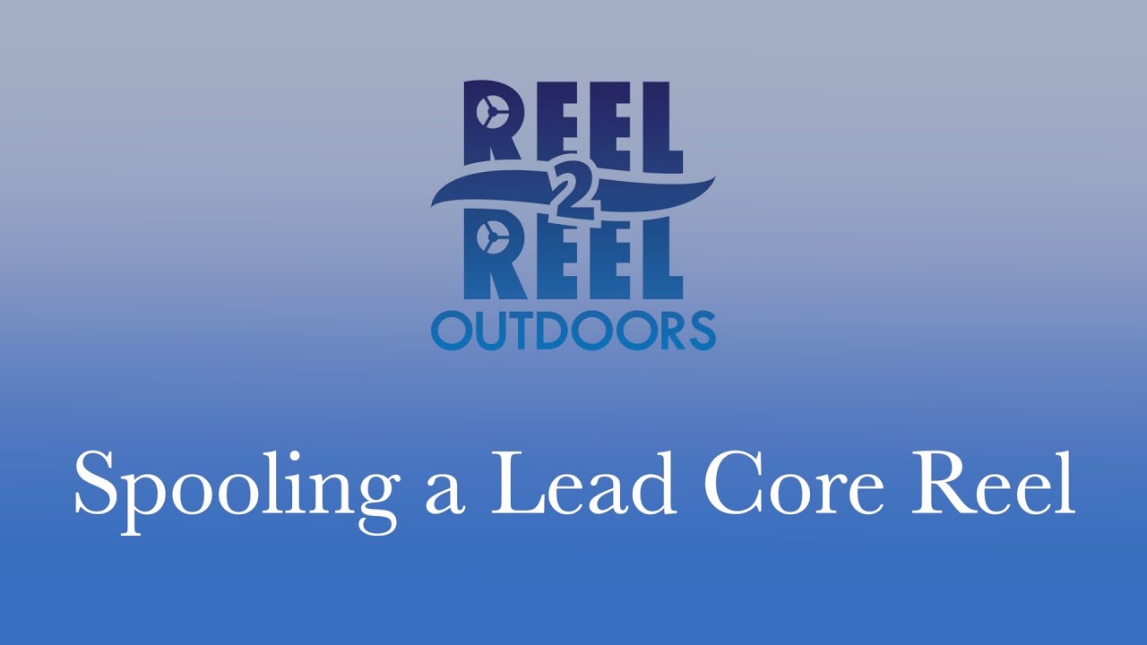 How To Spool A Lead Core Fishing Reel 