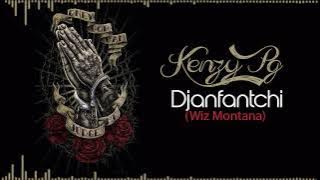 Kenzy Pg - Djanfantchi (Wiz Montana)(Son Officiel 2021)