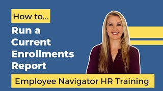 Run a current enrollments report in Employee Navigator (for HR Users)