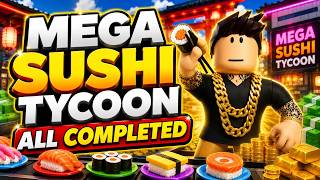 Roblox Mega Sushi Tycoon All Completed