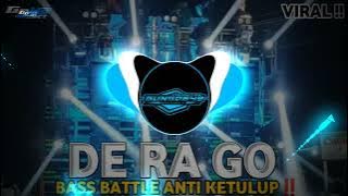 DJ DE RA GO X GOGOYANG BASS HOREG - BASS BATTLE ANTI KETULUP X NGUK BY ALFIN REVOLUTION -GUNGDE49
