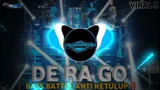 Download lagu DJ DE RA GO X GOGOYANG BASS HOREG - BASS BATTLE ANTI KETULUP X NGUK BY ALFIN REVOLUTION -GUNGDE49