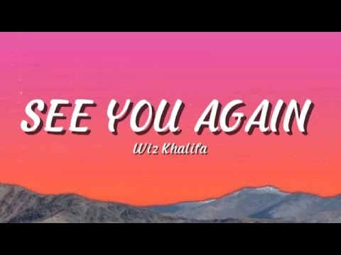 SEE YOU AGAIN WIZ KHALIFA LYRICS FT CHARLIE PUTH CHRISTINA PERRI ELLIE GOULDING MIX LYRICS
