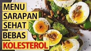 Menu Sarapan Sehat Bebas Kolesterol
