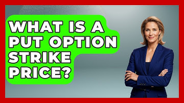What Is A Put Option Strike Price? - Stock and Options Playbook
