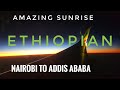 Ethiopian Airline Fligth Review: Nairobi to Addis Ababa | Boeing 737-700 | Beautiful Sunrise