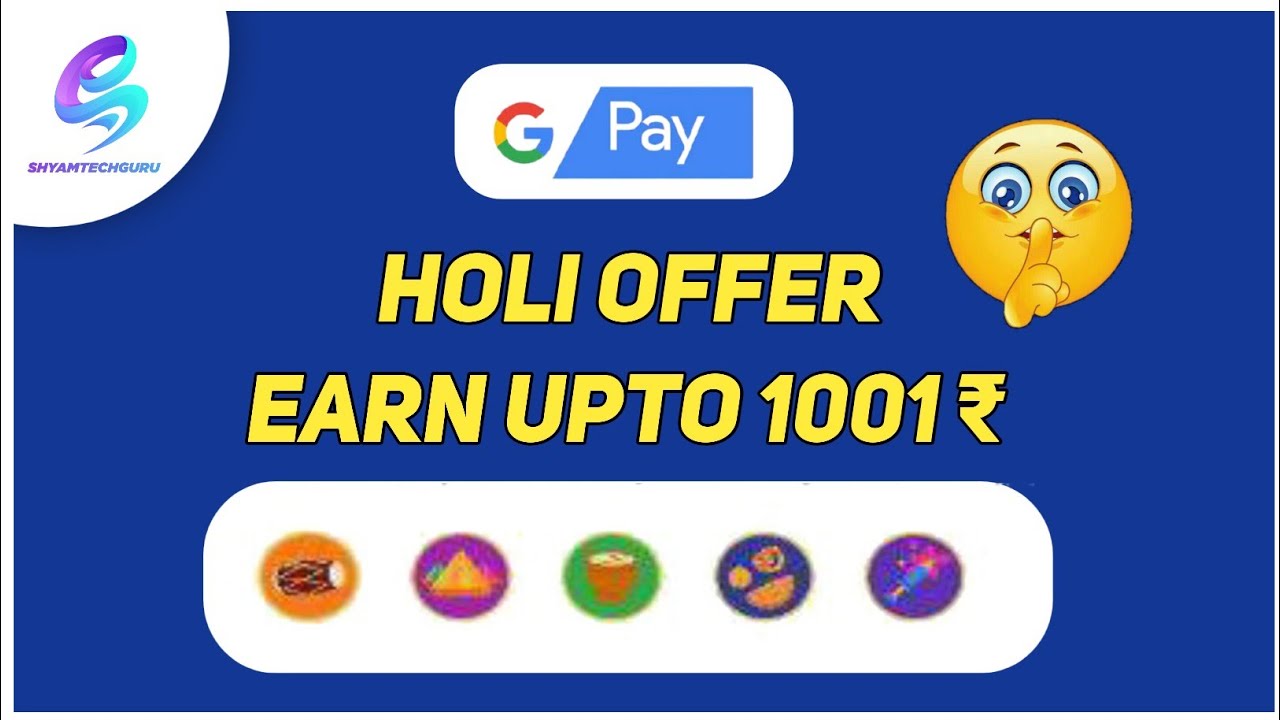 Googlepay Merchant New Holi Offer|EarnUpto1001₹/-|Shyamtechguru|