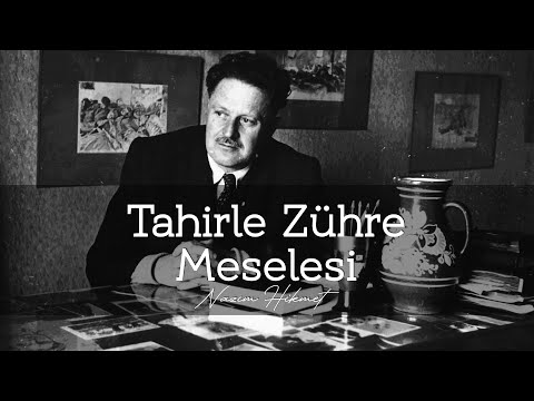 Nazım Hikmet | Tahirle Zühre Meselesi