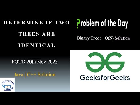 Determine if Two Trees are Identical| GFG | POTD | 21st Nov 2023 | Java | C++ | Binary Tree | Amazon