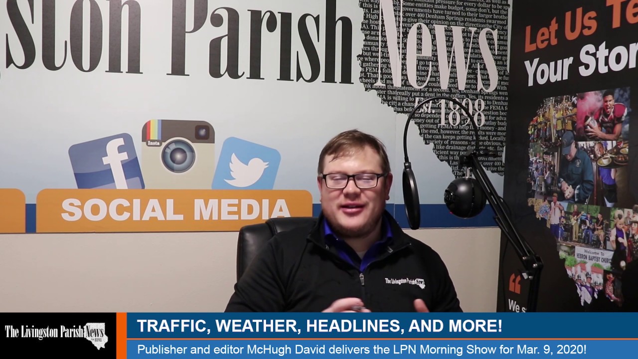 The Livingston Parish News Morning Show March 9, 2020! YouTube