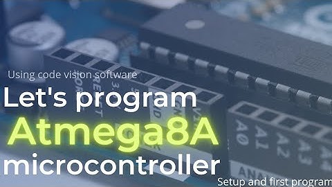 how to Program Atmega8A microcontroller with Code vision IDE in embedded C programming languages