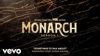 Monarch Cast, Emma Milani - Something To Talk About Official Audio
