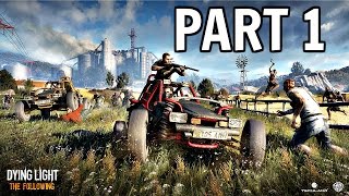 Dying Light The Following Walkthrough Part 1 - INTRO! (Ps4/Xbox One Gameplay HD)