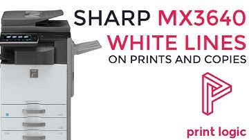 Sharp MX3640 White Lines on Prints and Copies