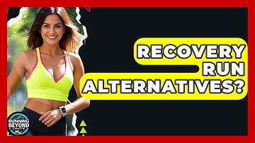 Recovery Run Alternatives? - Running Beyond Limits