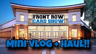 Pasadena Front Row Card Show | Massive Card Haul | Mini Vlog