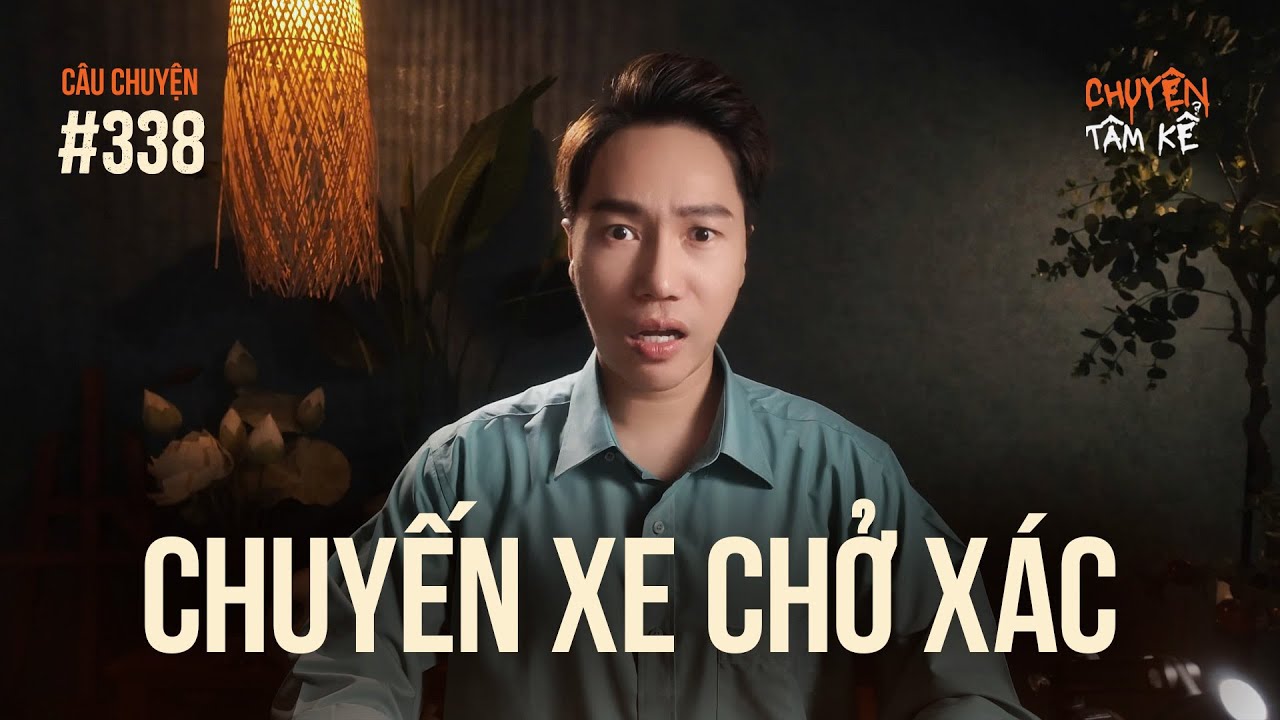 CHUYẾN XE CHỞ XÁC  - Chuyện Tâm Linh Tâm Kể