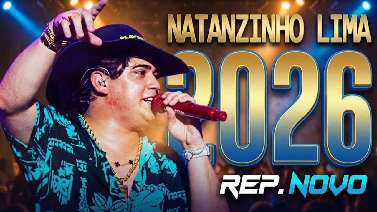NATANZINHO LIMA 2026 ( REPERTÓRIO 2026 ) – MÚSICAS NOVAS