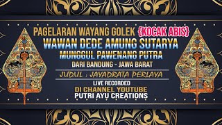 🔴 WAYANG GOLEK WAWAN DEDE AMUNG S | JUDUL JAYADRATA PERLAYA