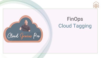 Unlocking FinOps -  The Importance of Tagging in Cloud FinOps Explained in Just 7 Minutes
