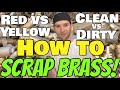 How to SCRAP BRASS!!! Difference between RED & YELLOW, STAINLESS & CHROME PLATED, and CLEAN vs DIRTY