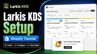 Shopify Kitchen Display System (KDS) Setup Tutorial | Larkis KDS