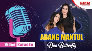 Duo Butterfly - Abang Mantul (OFFICIAL KARAOKE)