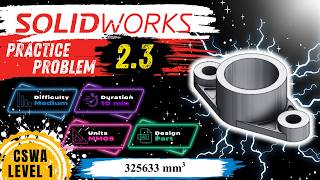SOLIDWORKS Practice Problem 2.3 Solution | CSWA Preparation | CAD Exercise