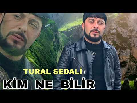 Tural Sedali - Kim Ne Bilir - Official Music