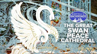 Great Swan Peace Cathedral a literal dream come to life | Bartell's Backroads