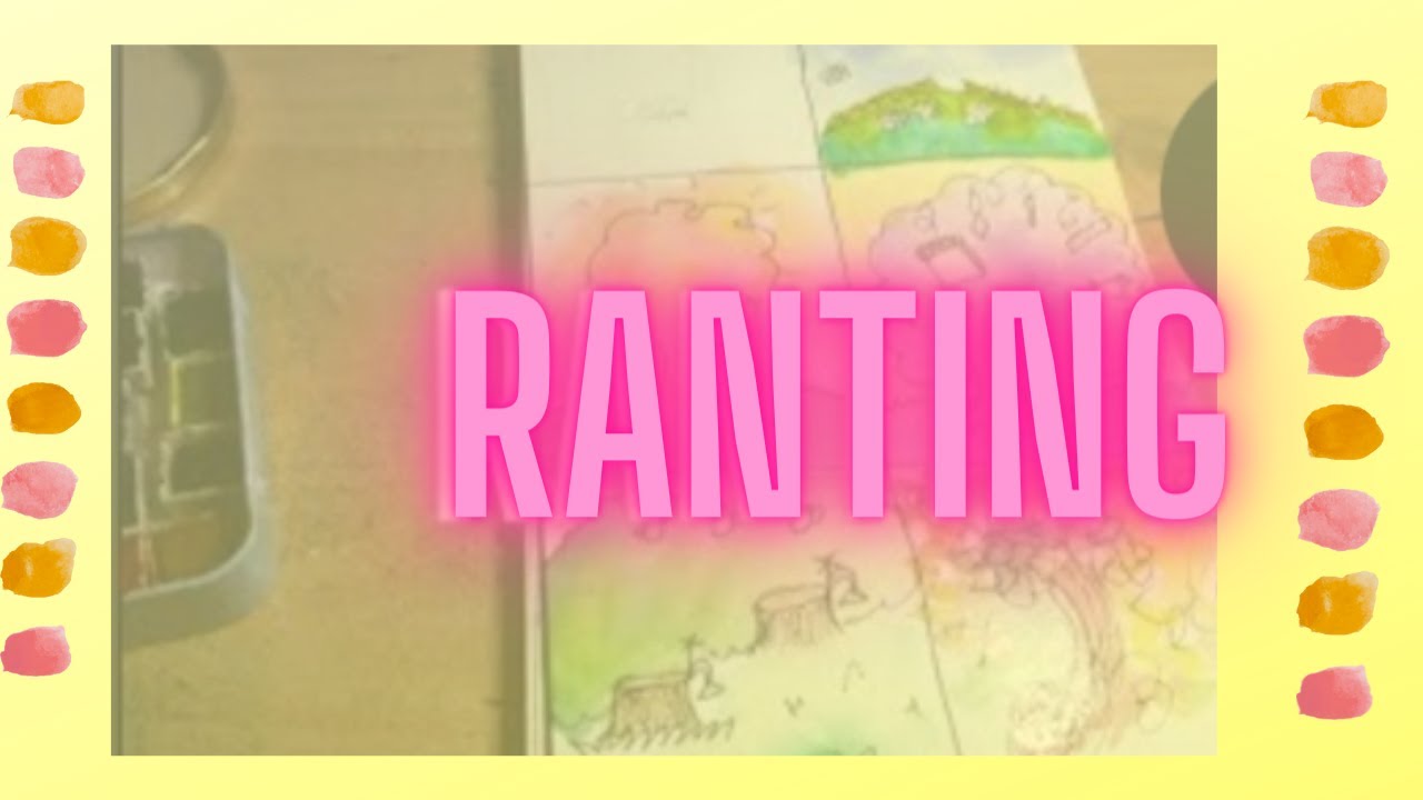 I’m seriously ranting in this video!!! - YouTube