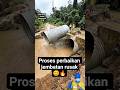 perbaikan jembatan rusak menggunakan alatberat dan pekerja lapangan #alatberat #shorts #feedshorts