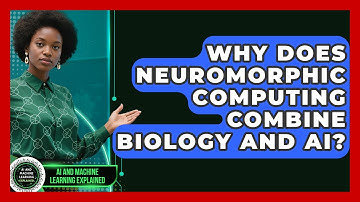 Why Does Neuromorphic Computing Combine Biology And AI? - AI and Machine Learning Explained