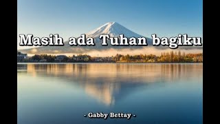 Masih ada Tuhan bagiku - Gaby Bettay -
