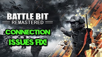 Fix BattleBit Remastered Multiplayer Lag Connection Problems PC