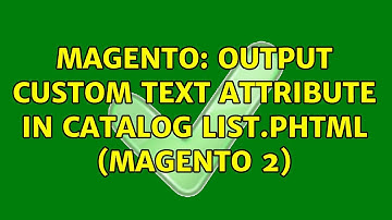Magento: Output custom text attribute in catalog list.phtml (Magento 2)