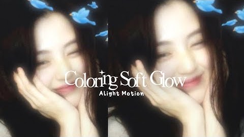 tutorials soft glow coloring // alight motion