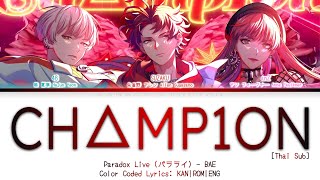 [แปลไทย / THAISUB] Champ1on - BAE | Paradox Live パラライ | Color Coded Lyrics ROM|THA