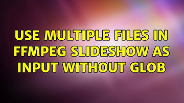 Use multiple files in ffmpeg slideshow as input without glob