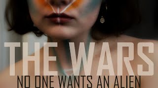 The Wars -  No One Wants an Alien  [Official Music Video]