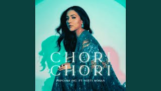 Chori Chori - POPCORN Inc. & Neeti Mohan