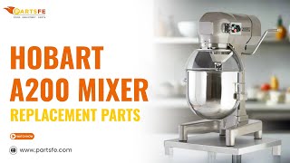 Hobart A200 Mixer Replacement Parts – PartsFe