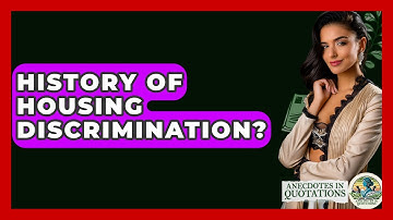 History Of Housing Discrimination? - Anecdotes in Quotation