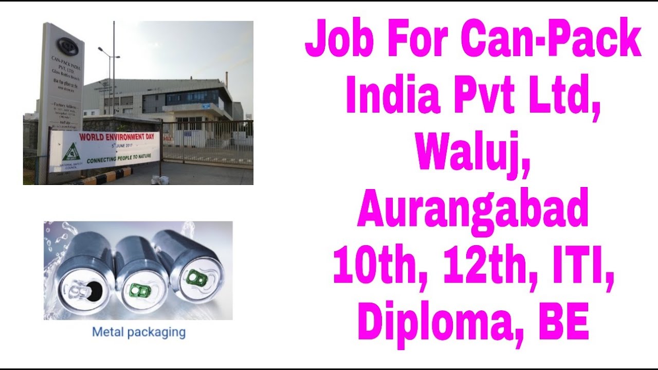 Job For CanPack India Pvt Ltd, Waluj, Aurangabad 10th, 12th, ITI