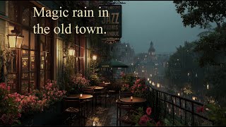 Magic rain in the old town. Relax. screenshot 5