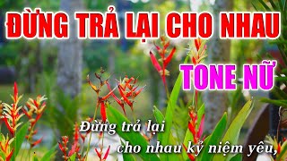 Đừng Trả Lại Cho Nhau Karaoke Tone Nữ Nhạc Sống 1990
