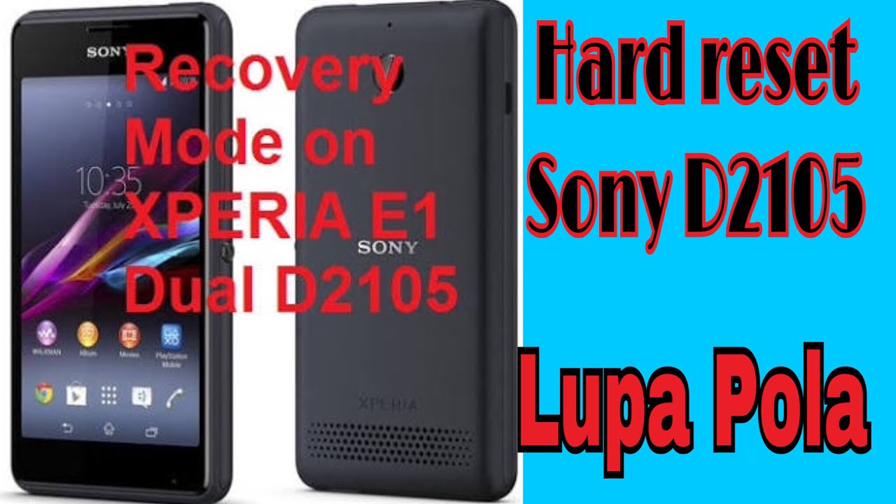 Hard reset sony D2105 / E1 dual || cara flash sony D2105